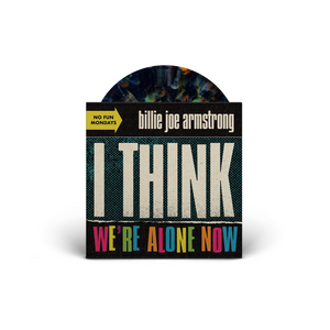 Billie Joe Armstrong - I Think We’re Alone Now/War Stories 7" (Limited Edition Midnight Blue PRE-ORDER)